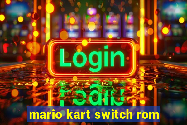 mario kart switch rom